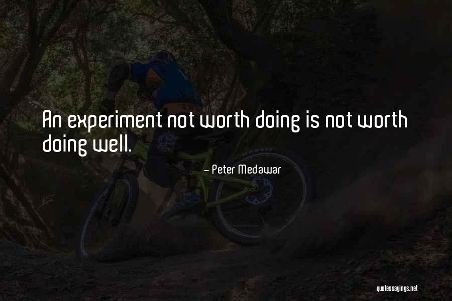 Worth Doing Well Quotes By Peter Medawar