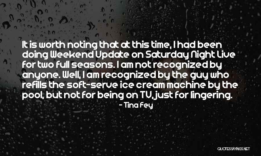 Worth Doing Well Quotes By Tina Fey Worth Doing Well Quotes By Tina Fey