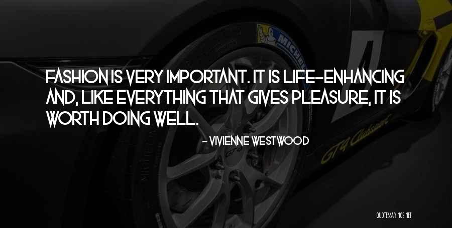 Worth Doing Well Quotes By Vivienne Westwood Worth Doing Well Quotes By Vivienne Westwood