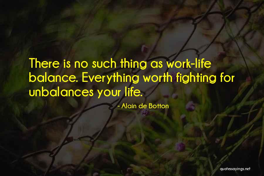 Worth Fighting For Quotes By Alain De Botton