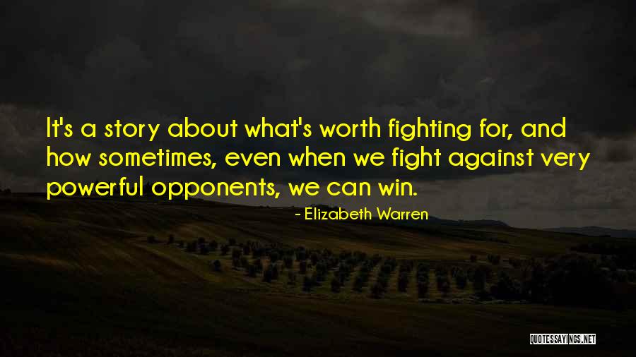 Worth Fighting For Quotes By Elizabeth Warren