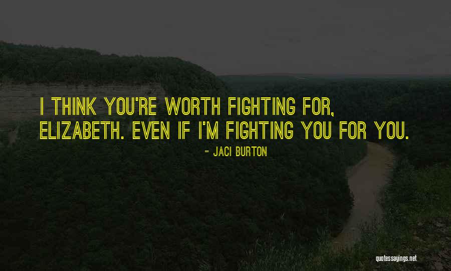 Worth Fighting For Quotes By Jaci Burton