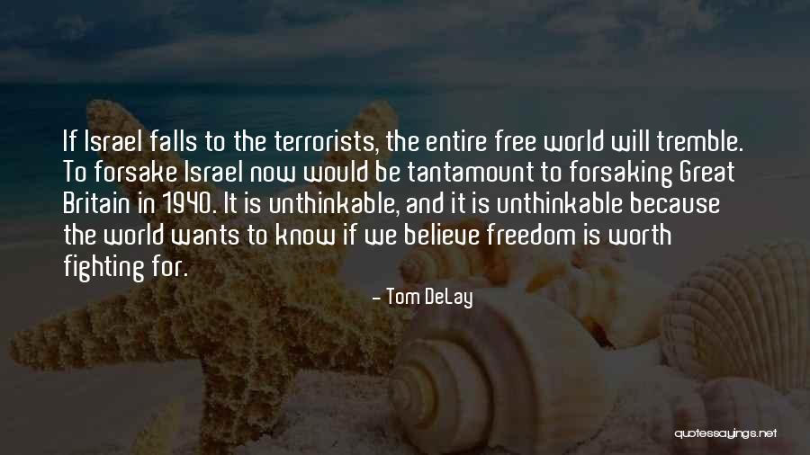 Worth Fighting For Quotes By Tom DeLay