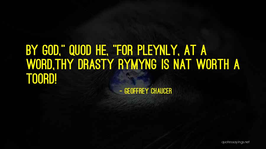 Worth Is He Quotes By Geoffrey Chaucer Worth Is He Quotes By Geoffrey Chaucer