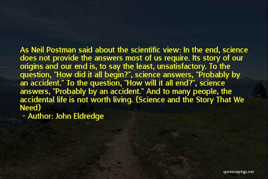 Worth It In The End Quotes By John Eldredge