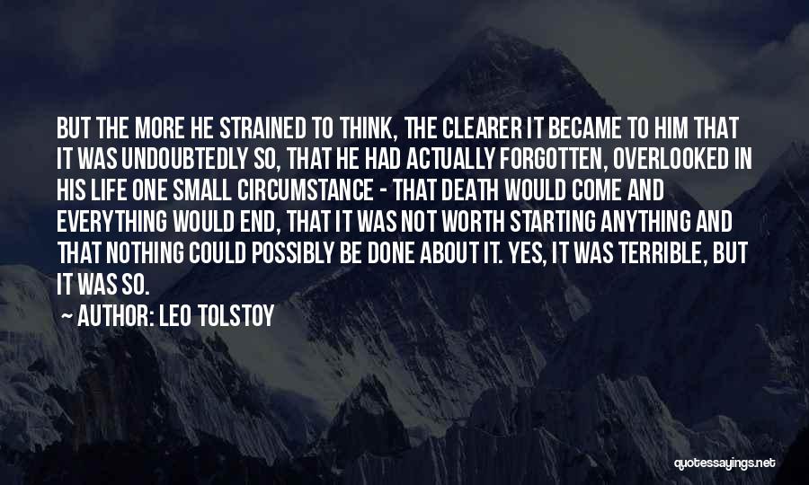 Worth It In The End Quotes By Leo Tolstoy