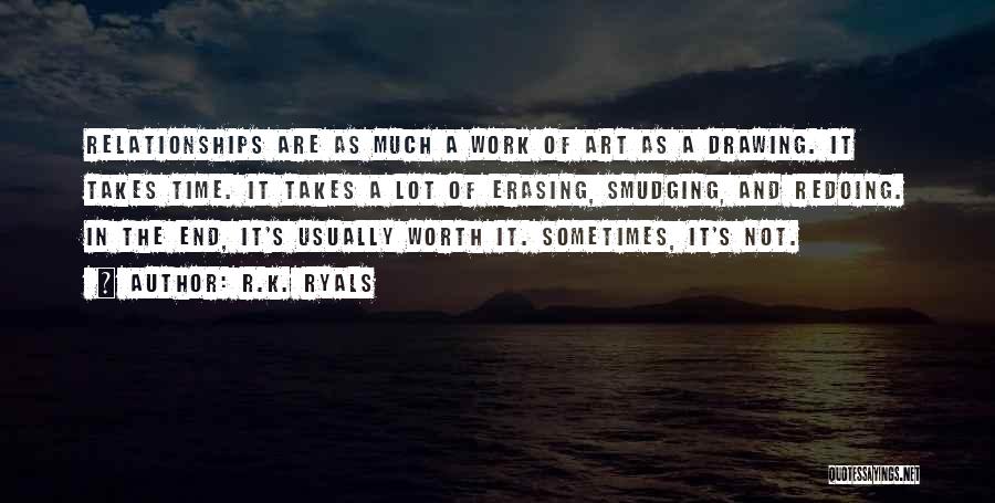 Worth It In The End Quotes By R.K. Ryals