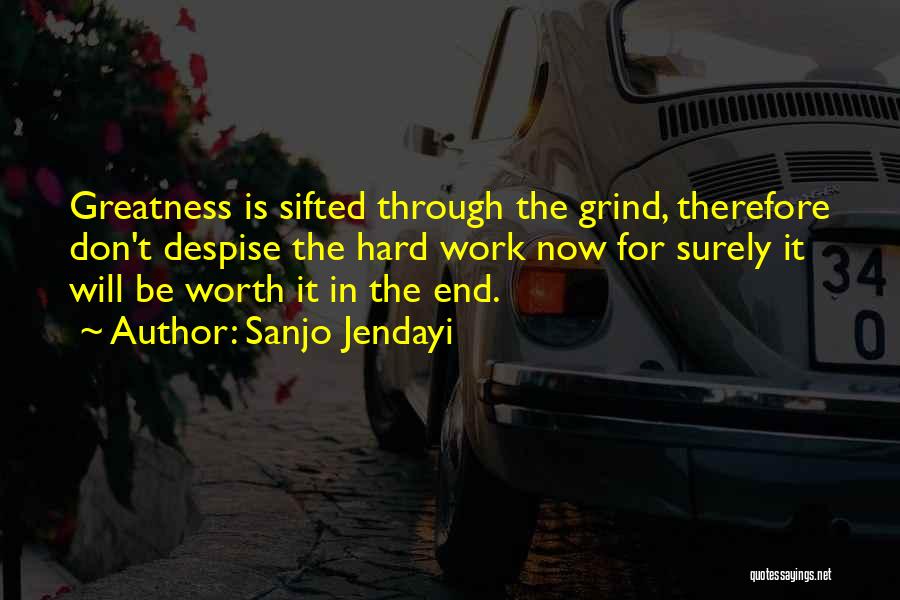 Worth It In The End Quotes By Sanjo Jendayi