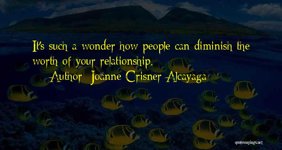 Worth It Relationship Quotes By Joanne Crisner Alcayaga