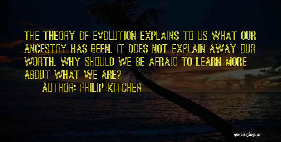 Worth More Quotes By Philip Kitcher
