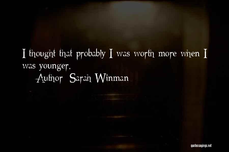 Worth More Quotes By Sarah Winman