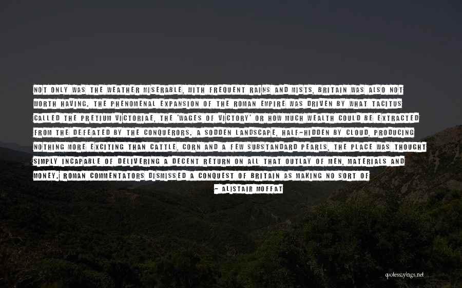 Worth More Than Money Quotes By Alistair Moffat Worth More Than Money Quotes By Alistair Moffat