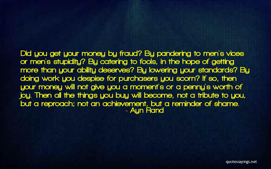 Worth More Than Money Quotes By Ayn Rand Worth More Than Money Quotes By Ayn Rand