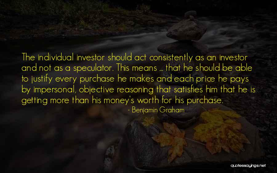 Worth More Than Money Quotes By Benjamin Graham Worth More Than Money Quotes By Benjamin Graham