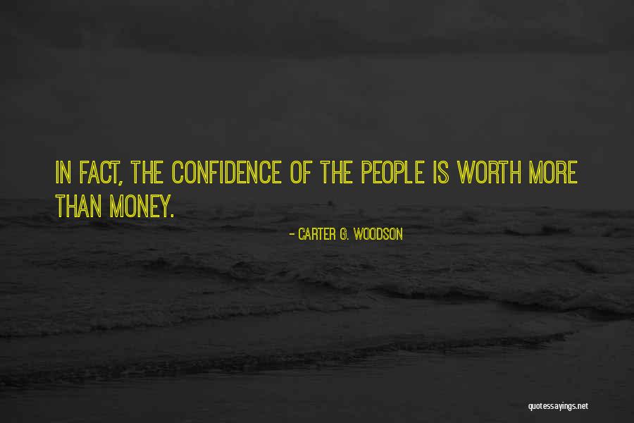 Worth More Than Money Quotes By Carter G. Woodson Worth More Than Money Quotes By Carter G. Woodson