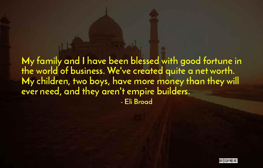 Worth More Than Money Quotes By Eli Broad Worth More Than Money Quotes By Eli Broad