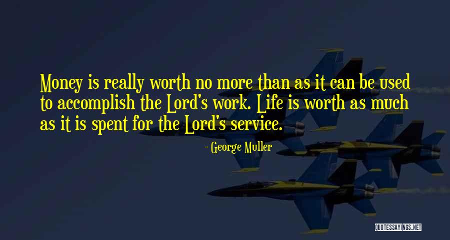 Worth More Than Money Quotes By George Muller Worth More Than Money Quotes By George Muller