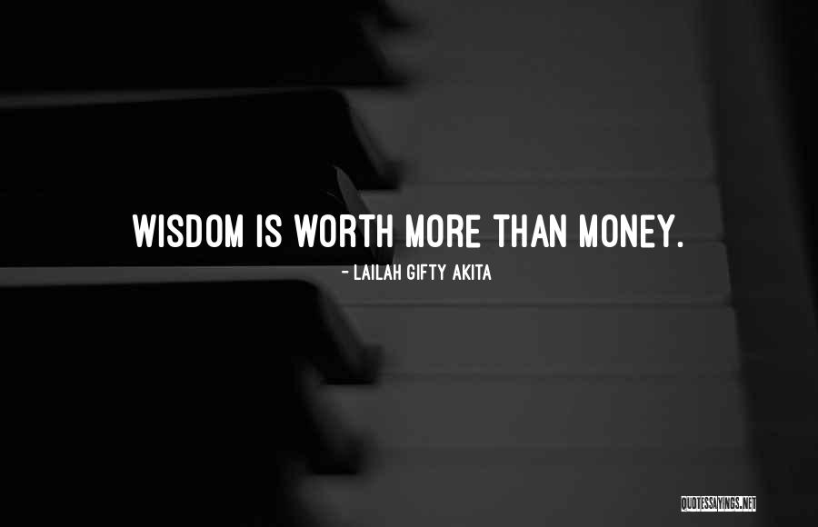 Worth More Than Money Quotes By Lailah Gifty Akita Worth More Than Money Quotes By Lailah Gifty Akita