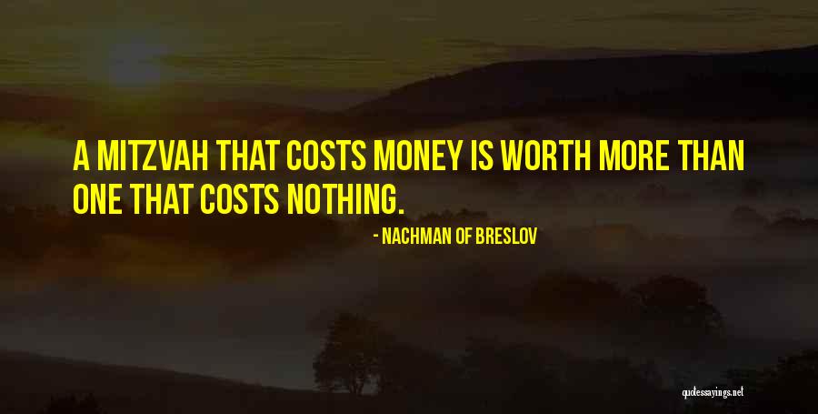Worth More Than Money Quotes By Nachman Of Breslov Worth More Than Money Quotes By Nachman Of Breslov
