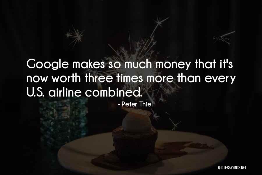 Worth More Than Money Quotes By Peter Thiel Worth More Than Money Quotes By Peter Thiel