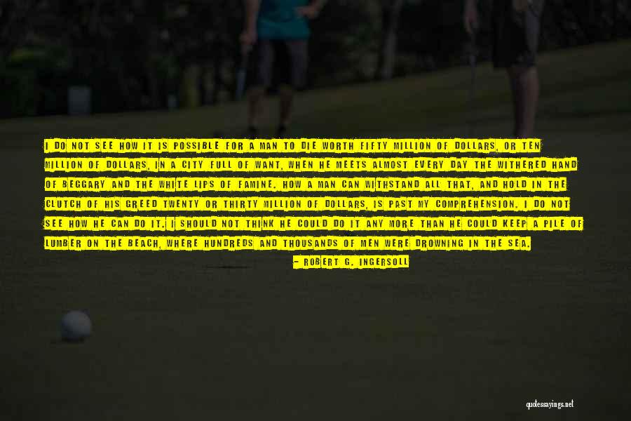 Worth More Than Money Quotes By Robert G. Ingersoll Worth More Than Money Quotes By Robert G. Ingersoll