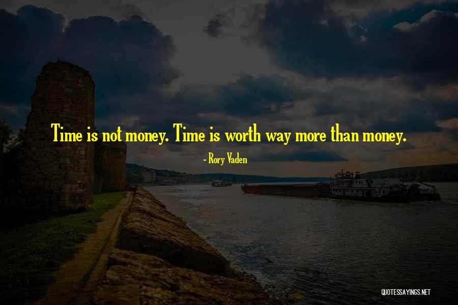 Worth More Than Money Quotes By Rory Vaden