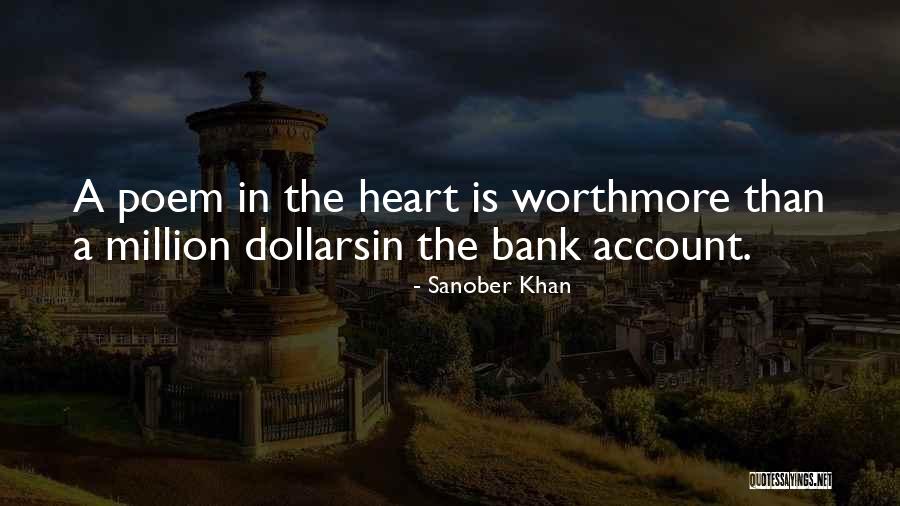 Worth More Than Money Quotes By Sanober Khan Worth More Than Money Quotes By Sanober Khan