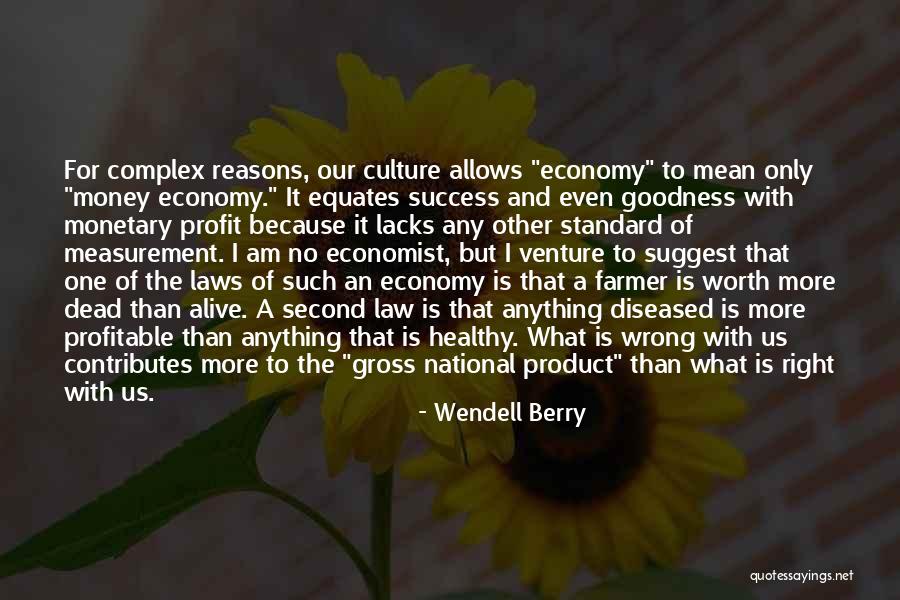 Worth More Than Money Quotes By Wendell Berry Worth More Than Money Quotes By Wendell Berry