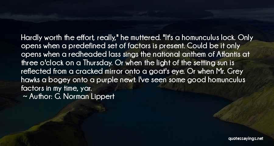 Worth My Time Quotes By G. Norman Lippert