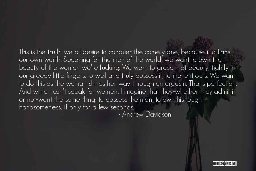 Worth Of A Woman Quotes By Andrew Davidson