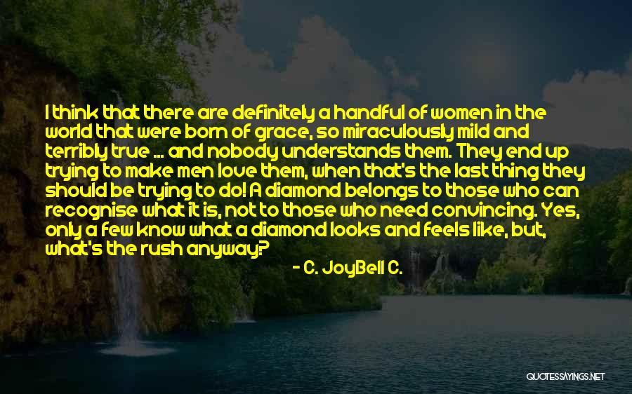 Worth Of A Woman Quotes By C. JoyBell C. Worth Of A Woman Quotes By C. JoyBell C.