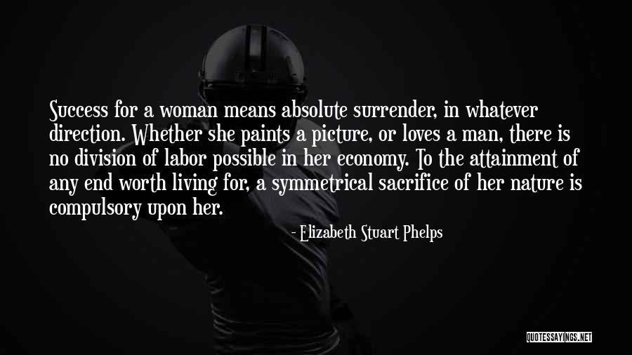 Worth Of A Woman Quotes By Elizabeth Stuart Phelps