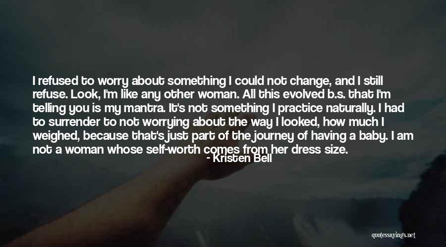 Worth Of A Woman Quotes By Kristen Bell Worth Of A Woman Quotes By Kristen Bell