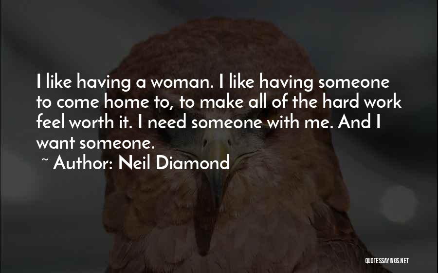 Worth Of A Woman Quotes By Neil Diamond
