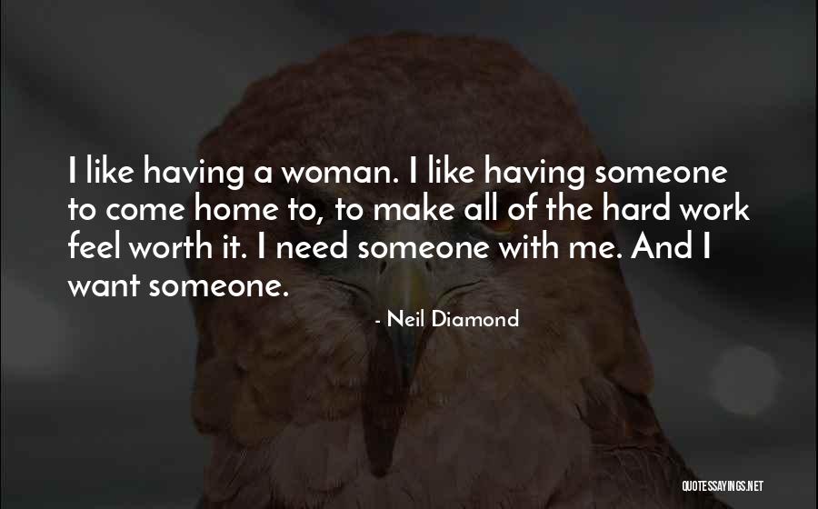 Worth Of A Woman Quotes By Neil Diamond