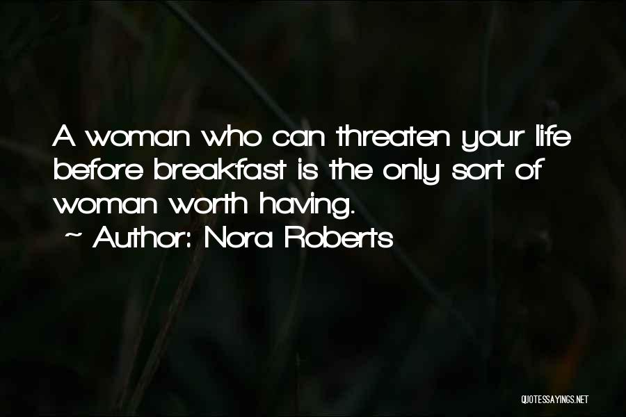 Worth Of A Woman Quotes By Nora Roberts