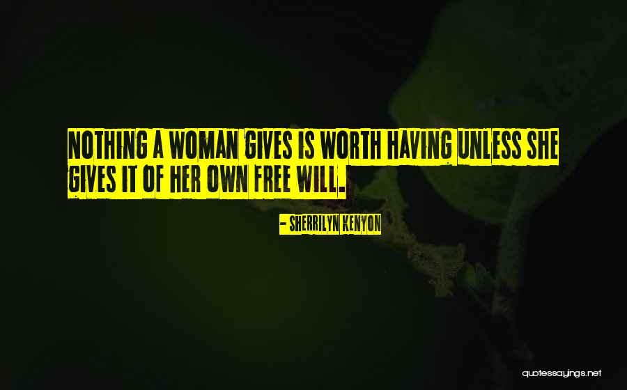 Worth Of A Woman Quotes By Sherrilyn Kenyon Worth Of A Woman Quotes By Sherrilyn Kenyon