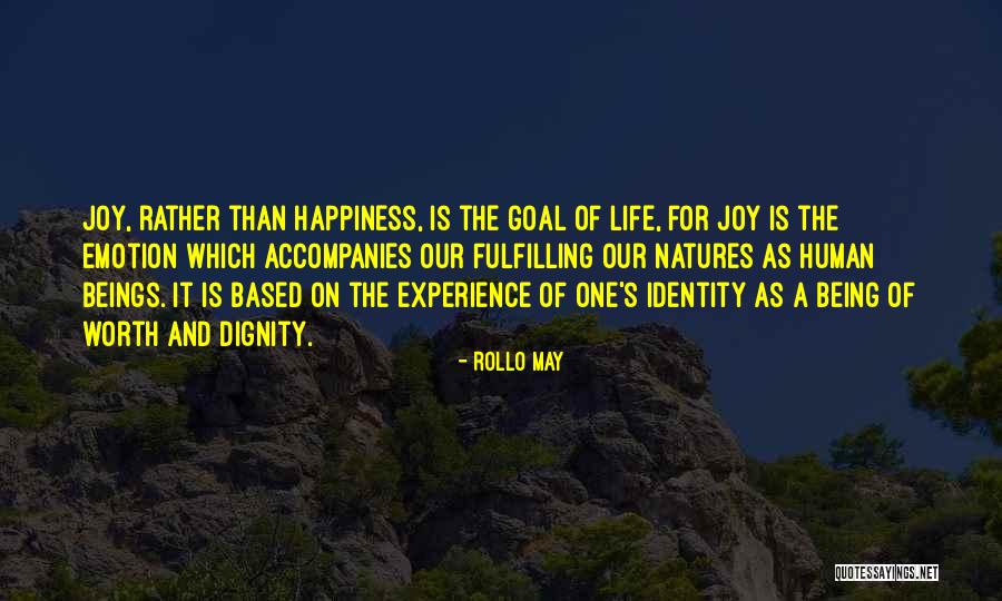 Worth Of Human Life Quotes By Rollo May Worth Of Human Life Quotes By Rollo May
