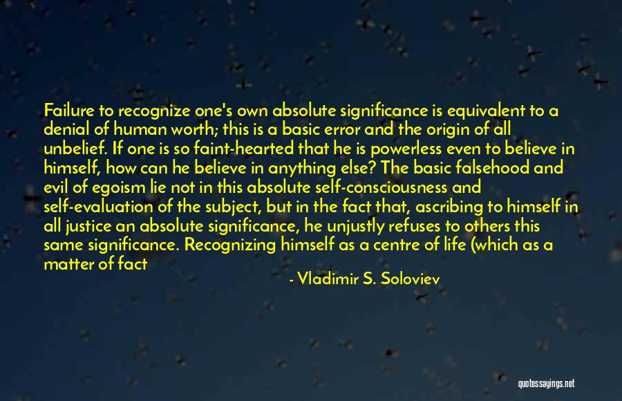 Worth Of Human Life Quotes By Vladimir S. Soloviev Worth Of Human Life Quotes By Vladimir S. Soloviev