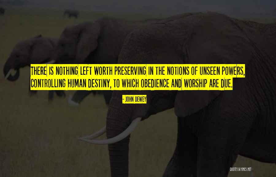 Worth Preserving Quotes By John Dewey Worth Preserving Quotes By John Dewey