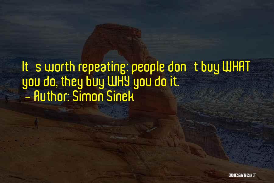 Worth Repeating Quotes By Simon Sinek