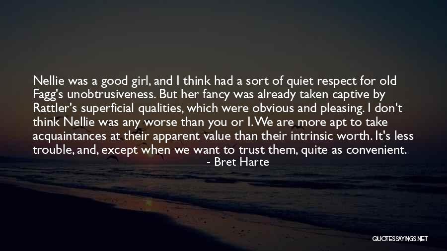 Worth Respect Quotes By Bret Harte Worth Respect Quotes By Bret Harte