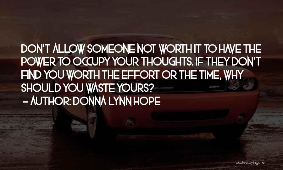 Worth Someone's Time Quotes By Donna Lynn Hope