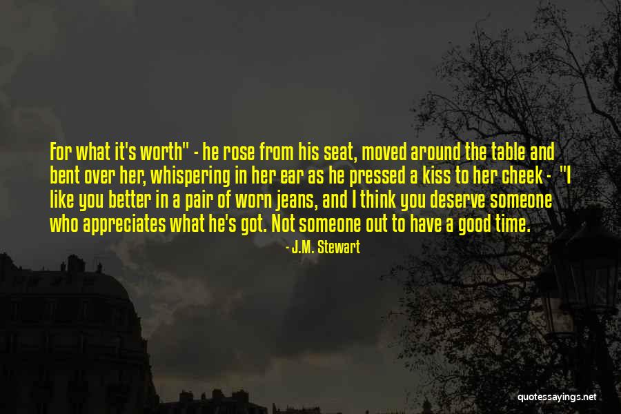 Worth Someone's Time Quotes By J.M. Stewart