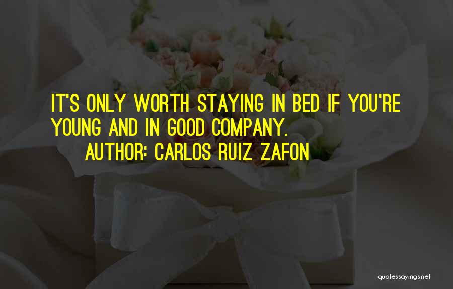 Worth Staying Quotes By Carlos Ruiz Zafon