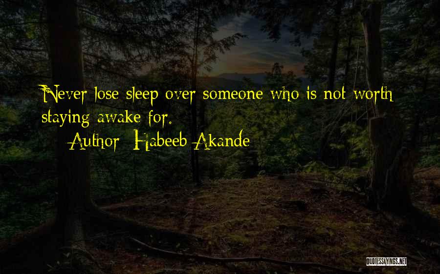 Worth Staying Quotes By Habeeb Akande