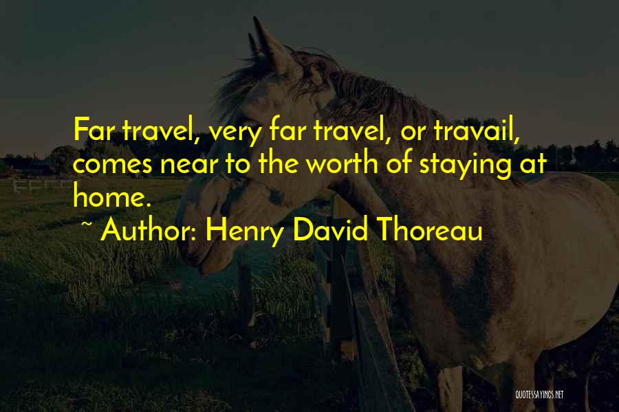 Worth Staying Quotes By Henry David Thoreau