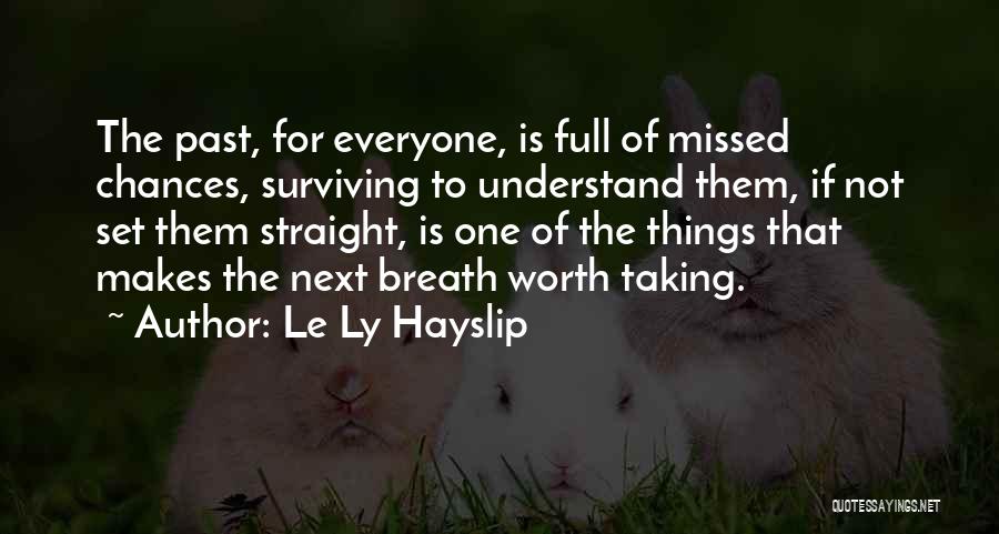 Worth Taking A Chance Quotes By Le Ly Hayslip