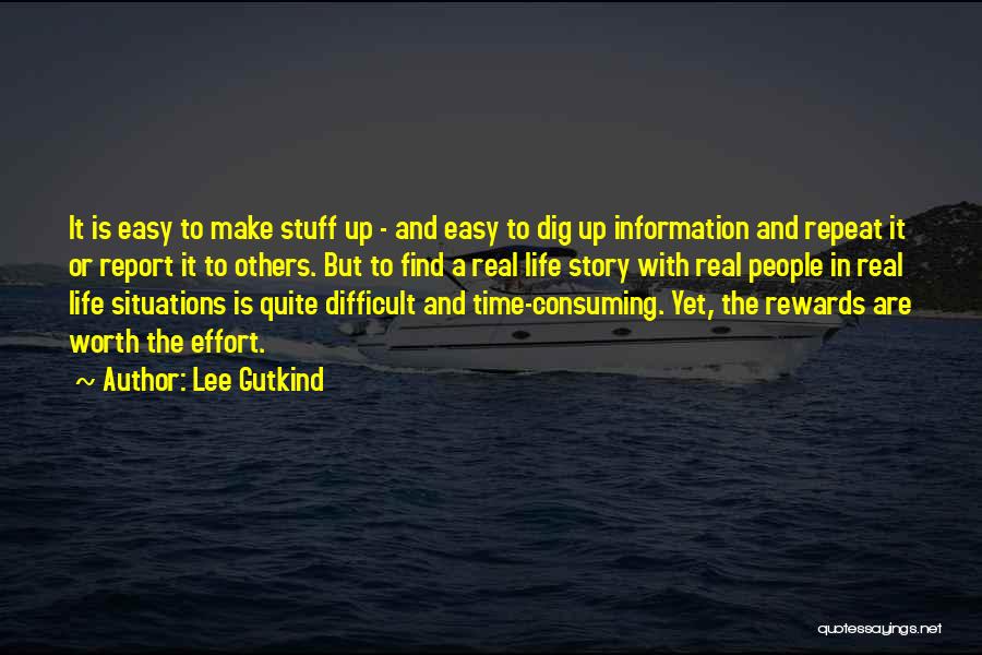 Worth The Effort Quotes By Lee Gutkind