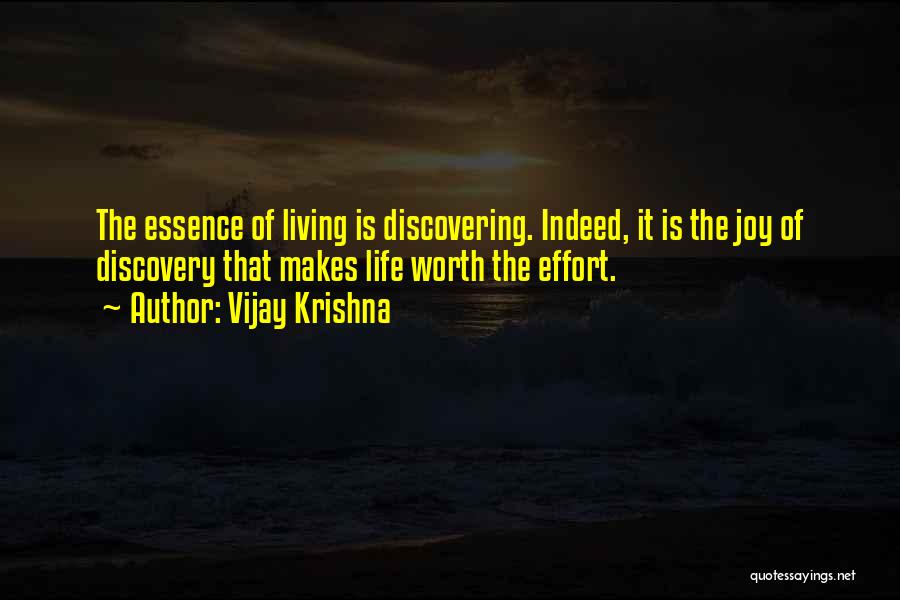 Worth The Effort Quotes By Vijay Krishna